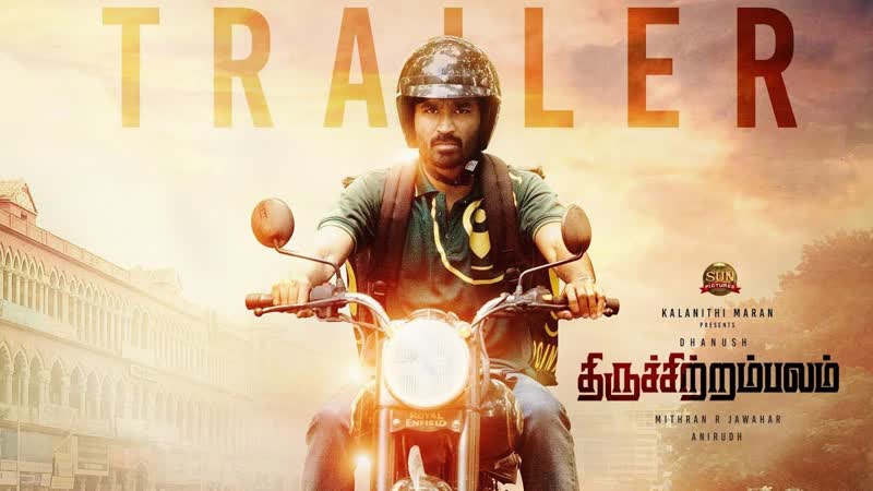 Thiruchitrambalam Official Trailer Dhanush Sun Pictures Anirudh