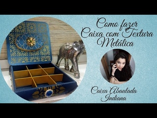 Como Fazer Caixa com Textura Metlica |Caixa abaulada indiana |Stencil |Caixa decorada|Caixa Indiana