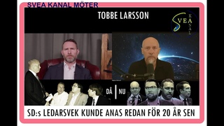 Svea Kanal Mter 17: Tobbe Larsson - SD:s ledarsvek kunde anas redan fr 20 r sen.