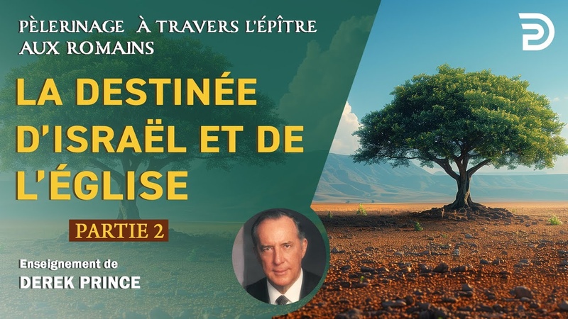 La destinée d Israël et de lÉglise, partie 2 Derek