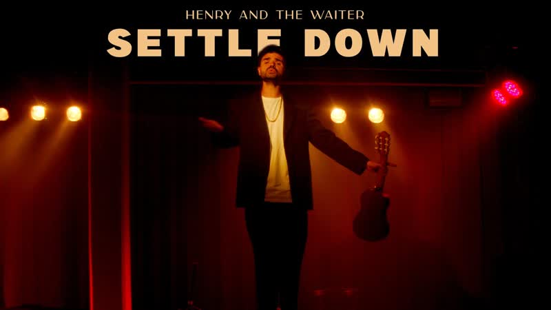 Henry And The Waiter Settle Down ( Official