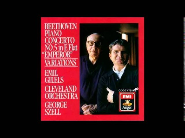 Gilels, Szell, Beethoven Piano Concerto No. 5 in E flat major