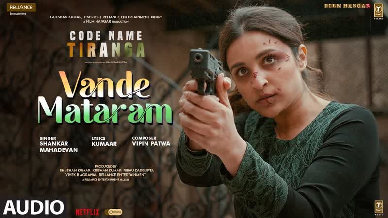 Vande Mataram ( Audio) Code Name Tiranga, Parineeti, Harrdy, Shankar Mahadevan, Vipin,