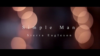 Simple Man - Lynyrd Skynyrd (Acoustic Cover by Sierra Eagleson)