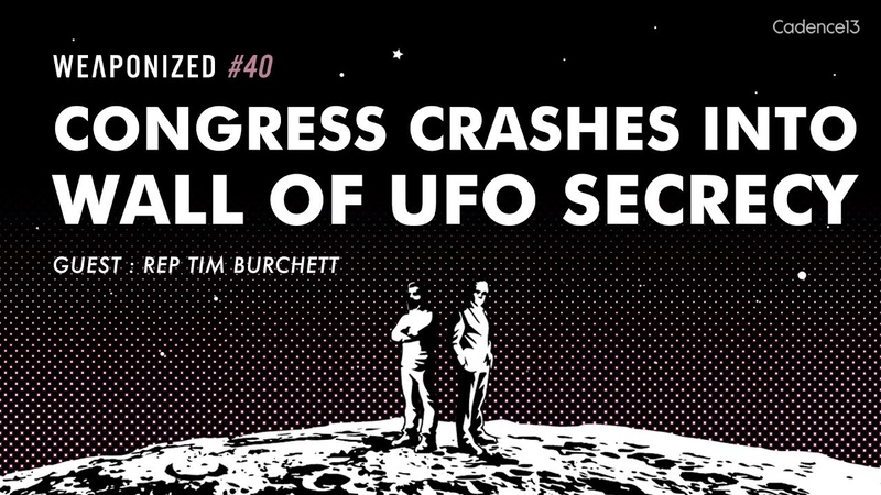WEAPONIZED : EP, 40 : Congress Crashes Into Wall Of UFO