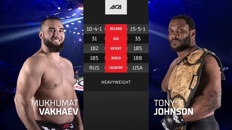 ACA 132: Мухумат Вахаев vs. Тони Джонсон, Mukhumat Vakhaev vs. Tony