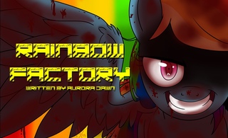 Rainbow Factory MLP Fanfic Reading (Grimdark)