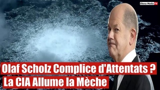 Olaf Scholz Complice  La CIA Affirme qu'il Savait Tout sur les Attentats Nord Stream