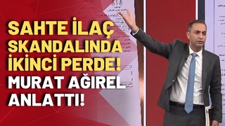 İran’a uzanan sahte ilaç skandalının detaylarını, Murat Ağırel anlattı!