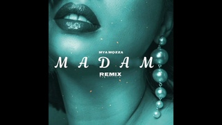 MYA MOZZA - Мадам (Remix) 2024 (official music audio)