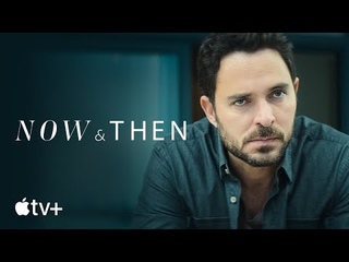 Now & Then  Official Trailer | Apple TV+