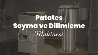 Patates Soyma ve Dilimleme Makinesi