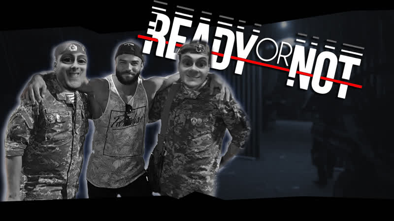 Ready or Not Отряд