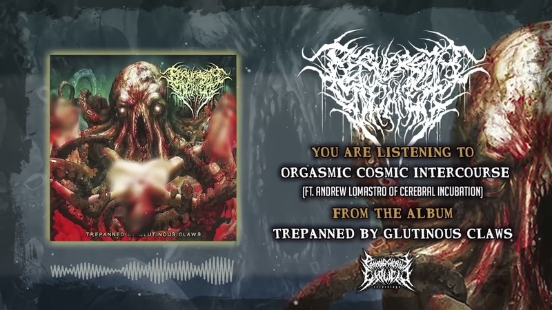 Perversity Denied Orgasmic Cosmic Intercourse (ft. Andrew Lo Mastro of Cerebral