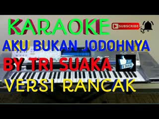 KARAOKE TRISUAKA #akubukanjodohnya VERSI RANCAK GONDANG  PATAM KN 7000