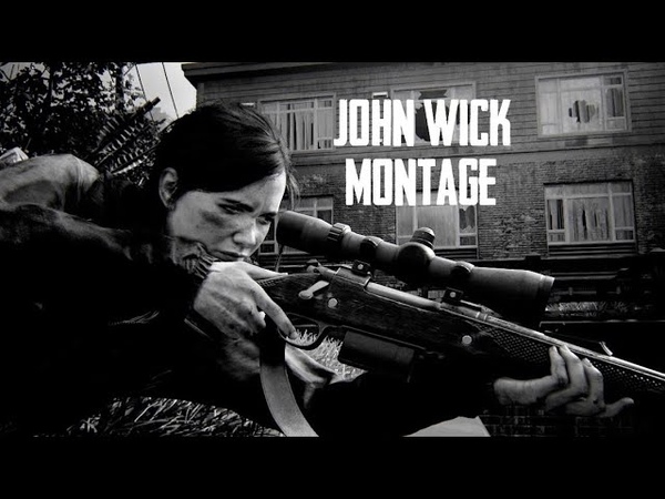 The Last Of Us 2: John Wick Montage (
