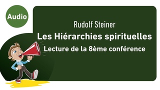 Anthroposophie - Rudolf Steiner - Les Hiérarchies spirituelles - 8