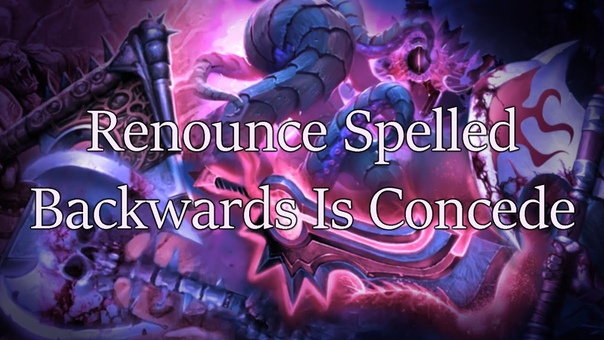 Hearthstone Renounce Spelled Backwards Is