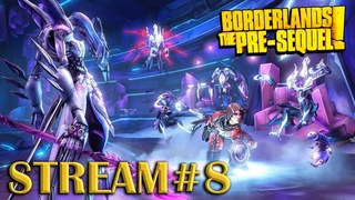 Прохождение Borderlands: The Pre-Sequel #8 - Последний заход в DLC + побочки