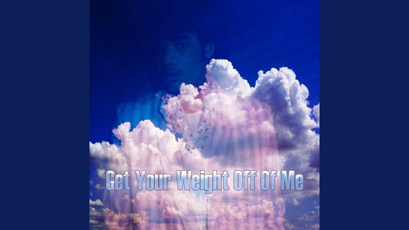 Get Your Weight Off Of