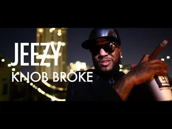 Jeezy Knob Broke ( Official Music