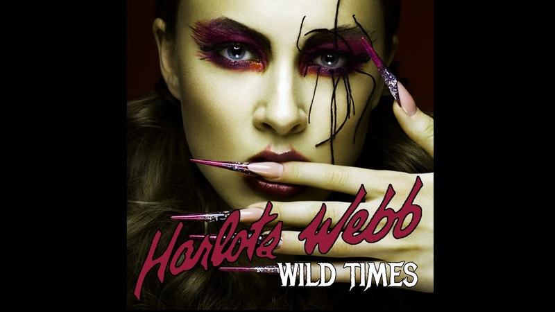 Harlots Webb Forever ( Wild Times 2016
