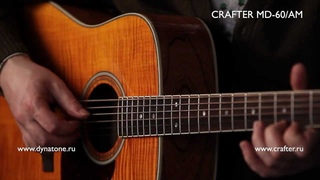 Обзор акустической гитары Crafter MD-60/AM | Демонстрация звучания гитары