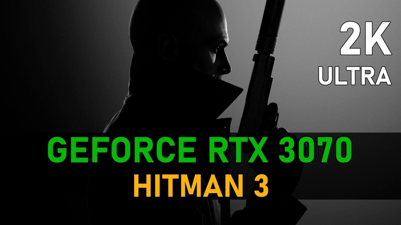 Hitman 3, RTX 3070, 2 K,