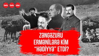ZƏNGƏZURU ERMƏNİLƏRƏ KİM VERDİ?